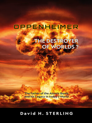 cover image of J. Robert Oppenheimer, the destroyer of worlds?